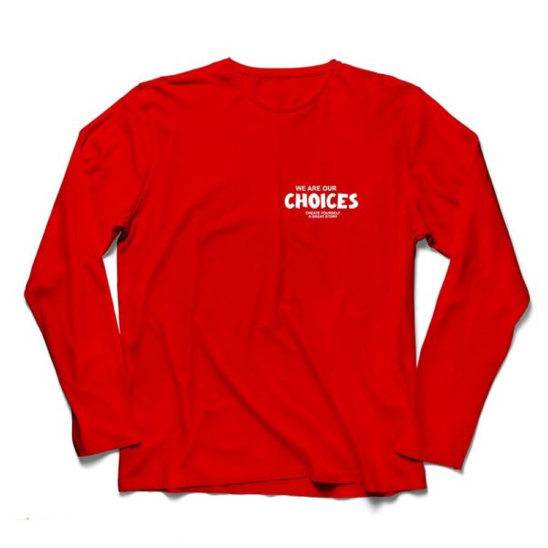We Are Our Choices Long Sleeves T-Shirt