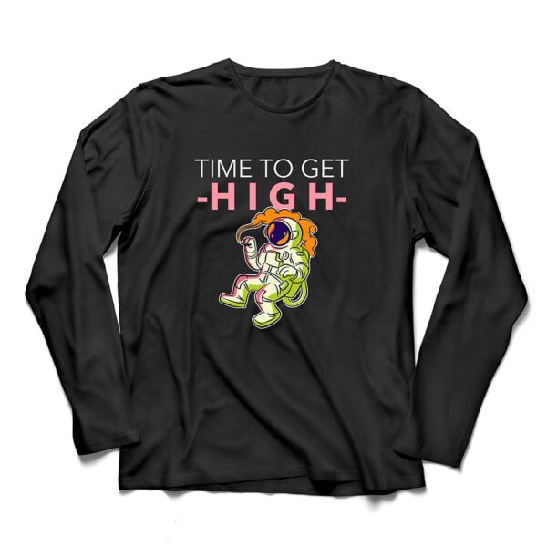 Time To Get High Long Sleeves T-Shirt